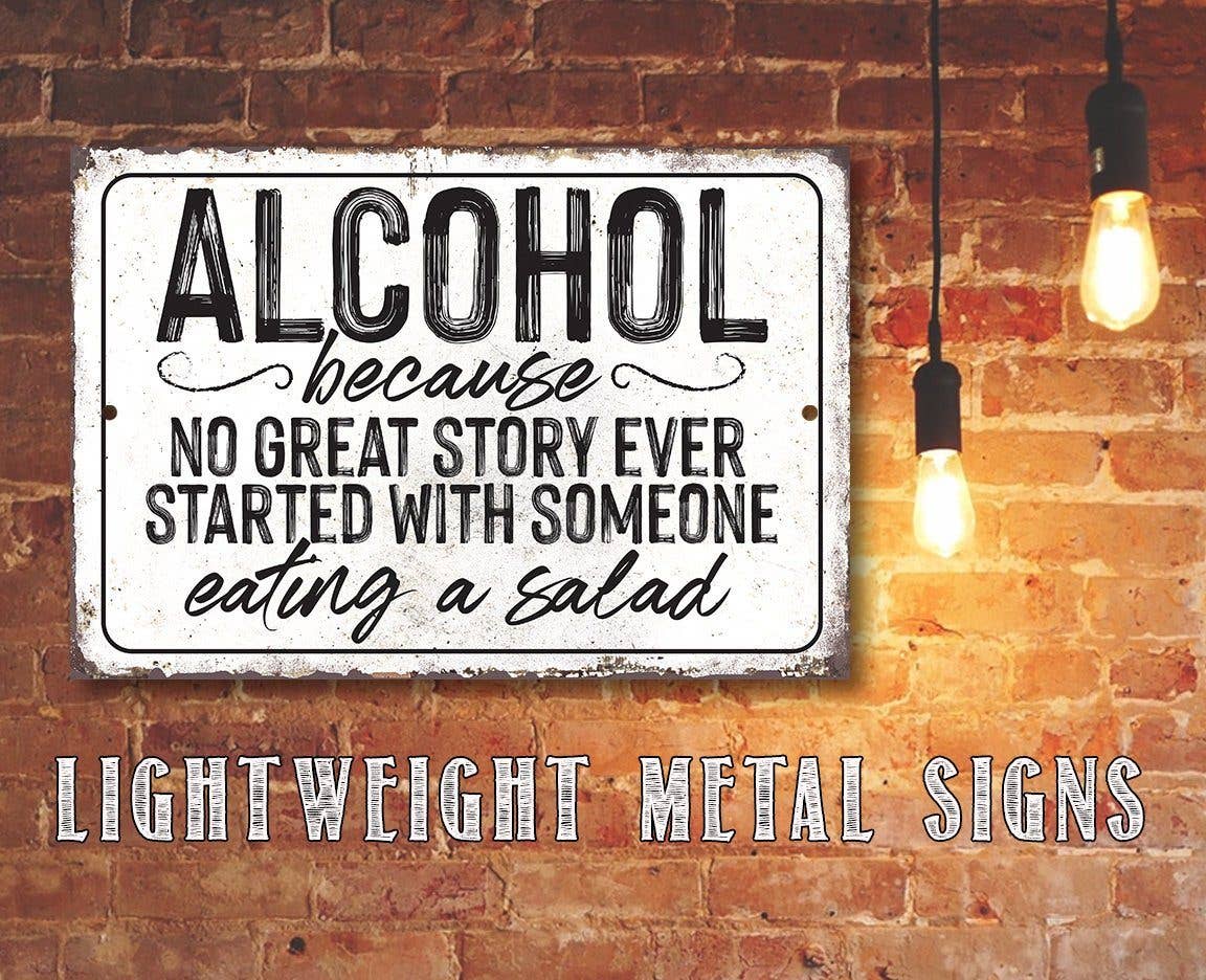 Alcohol No Great Story - Metal Sign: 8 x 12