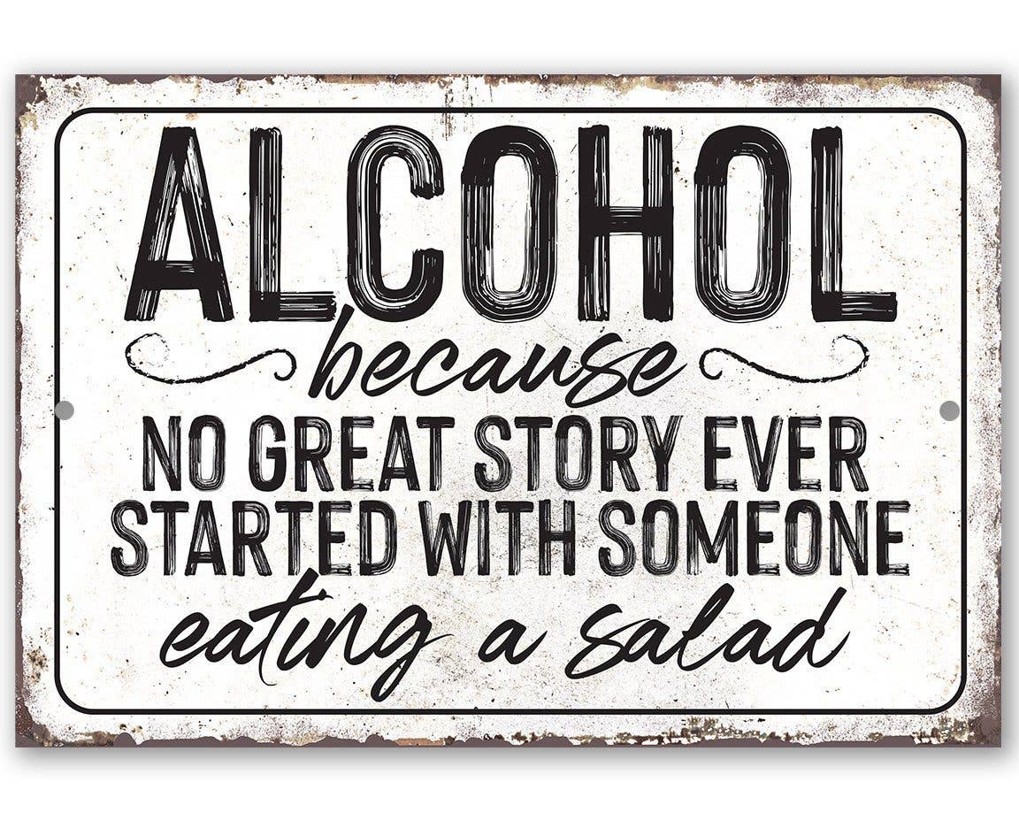 Alcohol No Great Story - Metal Sign: 8 x 12