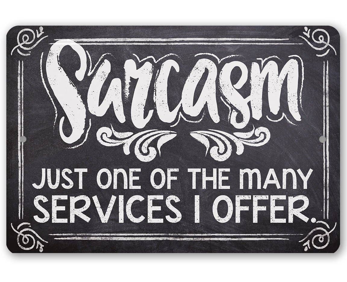 Sarcasm Just One Of The Many - Metal Sign: 8 x 12