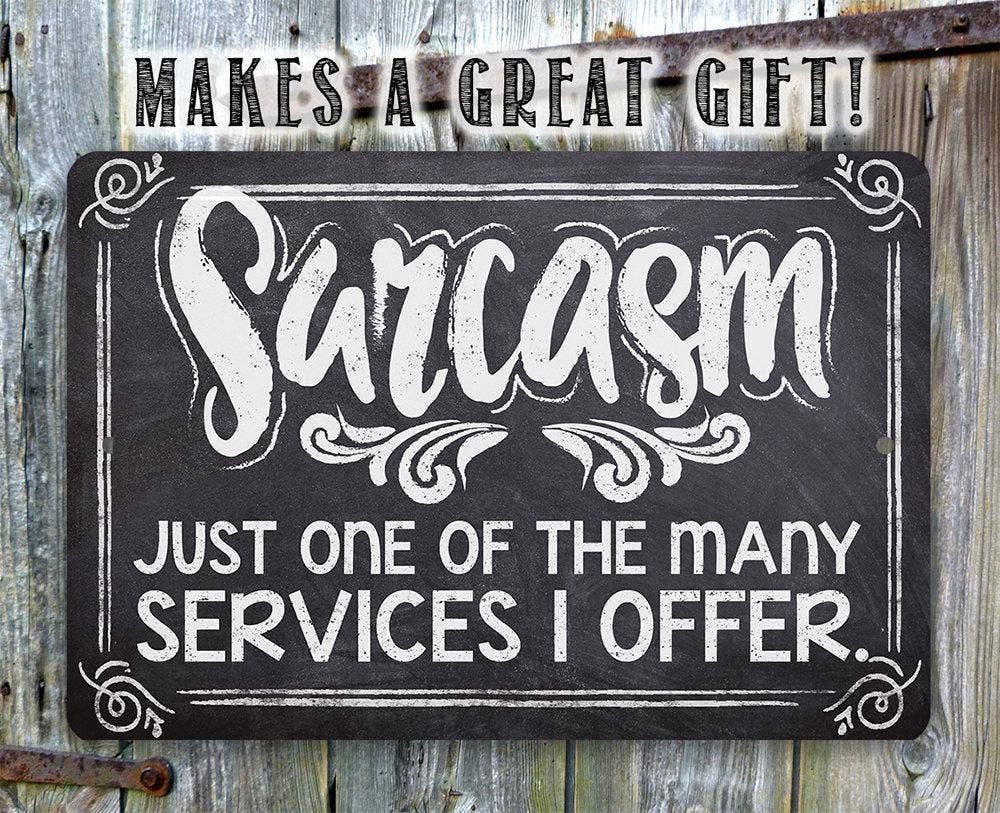 Sarcasm Just One Of The Many - Metal Sign: 8 x 12