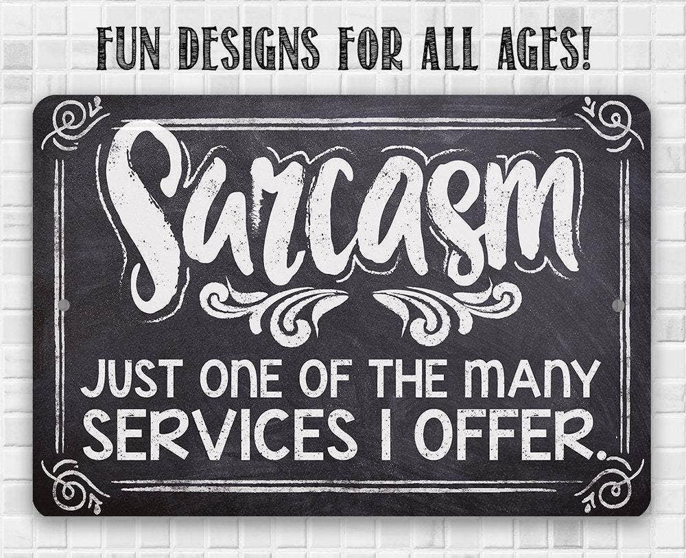 Sarcasm Just One Of The Many - Metal Sign: 8 x 12