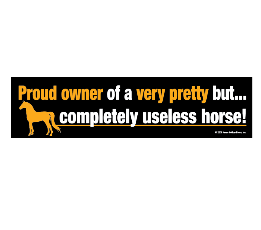 Horse Bumper Sticker / Proud Owner of a Very Pretty... / Fun