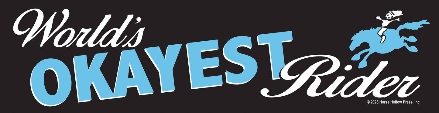 Horse Bumper Sticker / World's Okayest Rider! / Funny