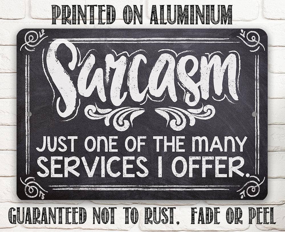 Sarcasm Just One Of The Many - Metal Sign: 8 x 12