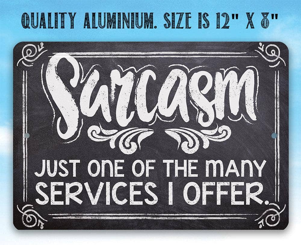 Sarcasm Just One Of The Many - Metal Sign: 8 x 12