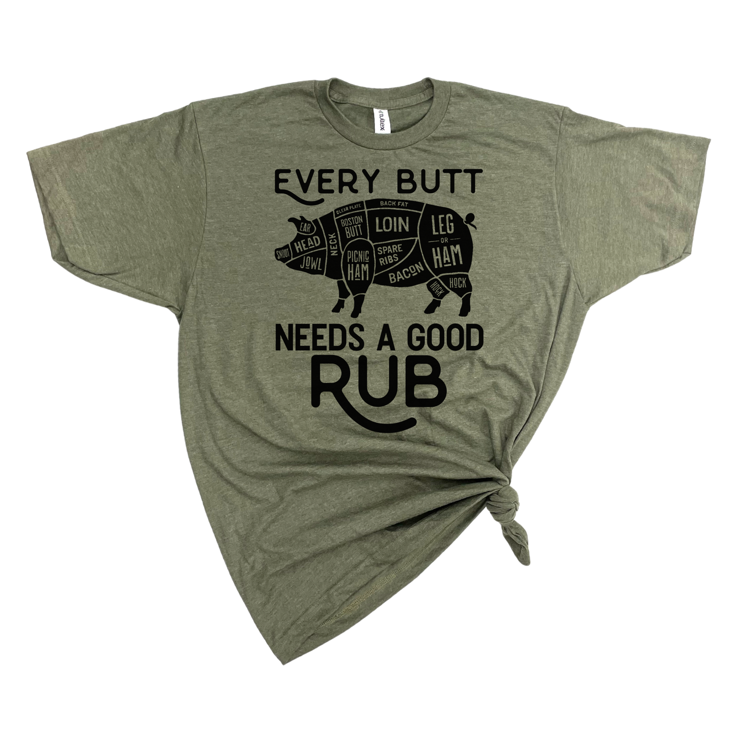 EVERY BUTT NEEDS A GOOD RUB T-SHIRT: Heather Olive Blk ink