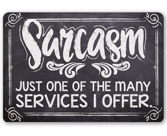 Sarcasm Just One Of The Many - Metal Sign: 8 x 12
