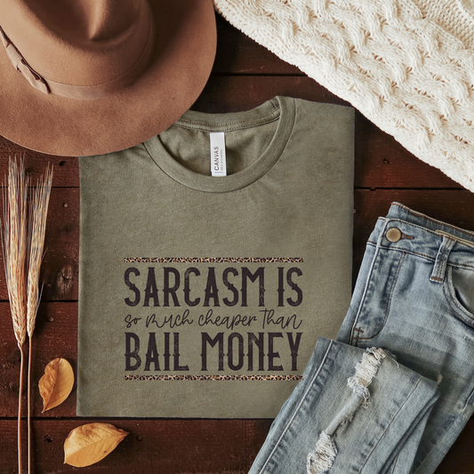Sarcasm is so much Cheaper Than Bail Money Funny T-Shirt: Olive